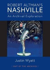 Justin Wyatt Robert Altman's Nashville (Paperback) Out of the Archives