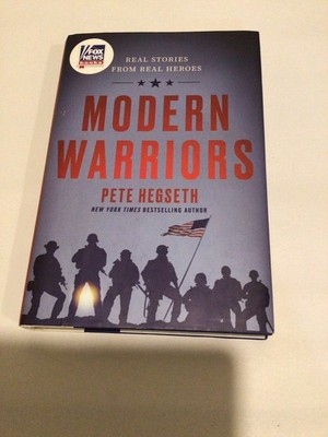 Modern Warriors : Real Stories from Real Heroes by Pete Hegseth (2020,...