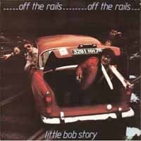Little Bob Story - Off The Rails Plus Live In 78 - CD - F600z