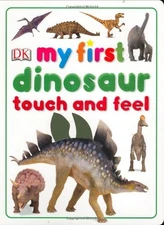 My First Dinosaur Touch and Feel (My First Touch & Feel) - Board book - GOOD