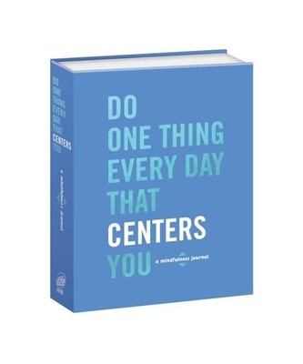 Do One Thing Every Day That Centers You: A Mindfulness Journal, Robie Rogge, Dia