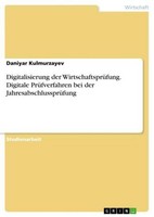 Digitalisierung Der WirtschaftsprüFung. Digitale PrüFverfahren Bei Der Jahresabs