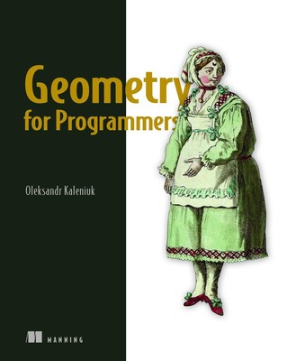 Geometry for Programmers by Oleksandr Kaleniuk (English) Hardcover Book