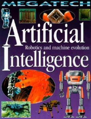 Artificial Intelligence: Robotics and Machine Evolution (Megatech) - ACCEPTABLE