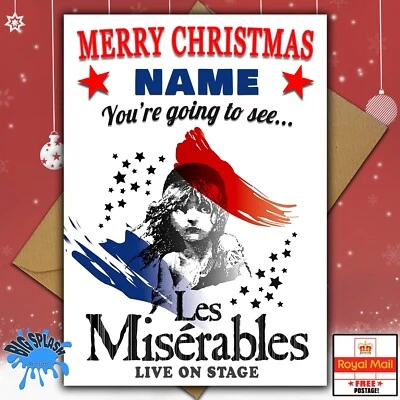 BIG SPLASH DESIGNS You're Going to See Les Miserables Live Personalised Christmas Card 1st CLASS