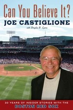 Can You Believe It?: 30 Years of Insider Stories with the Boston
