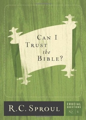 Can I Trust The Bible?, Sproul, R.C.