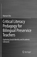 Critical Literacy Pedagogy For Bilingual Preservice Teachers Hyesun Cho Buch Xvi