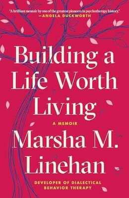 #ad #ad Building a Life Worth Living: A Memoir Paperback by Linehan Marsha M. Good $10.59