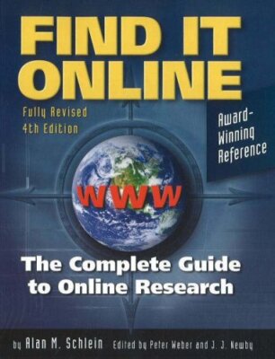Find It Online: The Complete Guide to Online Research By Alan M.