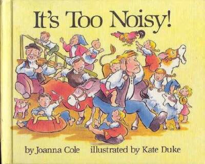 It's too noisy! - Hardcover By Cole, Joanna - GOOD