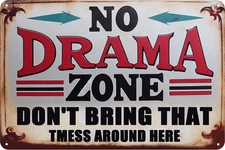 Vintage Decor Metal Sign Man Cave Garage Decor NO DRAMA ZONE DON'T BRING THAT TM