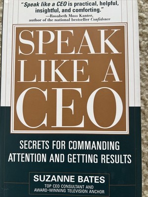 Speak Like a CEO: Secrets for Commanding Attention and Getting Results : Secrets