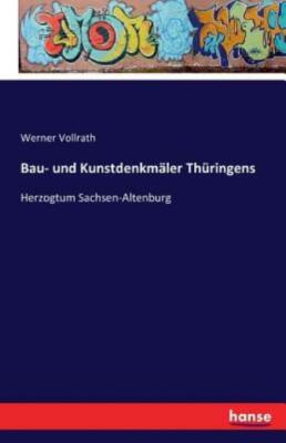 Bau- Und Kunstdenkm?Ler Th?Ringens: Herzogtum Sachsen-Altenburg