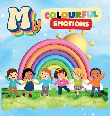 My Colourful Emotions by Zandra Mae Cochrane Hardcover Book