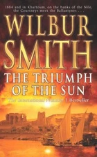 The Triumph of the Sun by Wilbur Smith