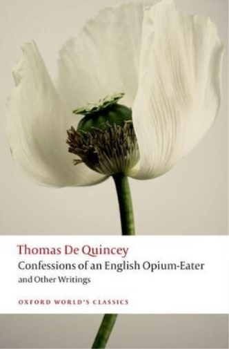Thomas De Quinc Confessions of an English Opium-Eater and Other Writ (Tascabile)