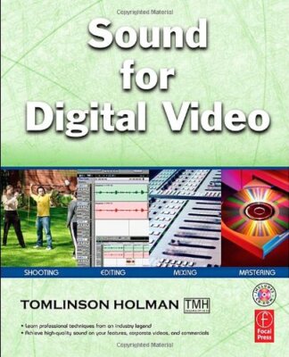 Sound for Digital Video By Tomlinson Holman