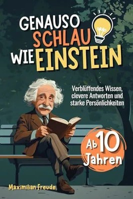 Genauso schlau wie Einstein: Verblüffendes Buch Independently published