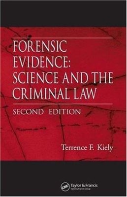 Forensic Evidence: Science And The Criminal Law, Second Edition