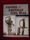 "SWORDS OF THE AMERICAN CIVIL WAR", 316 PGS.  OUT OF PRINT! HARD TO FIND! N.R.