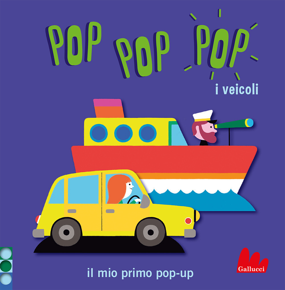 Libri GÃ©raldine Cosneau - I Veicoli. Pop Pop Pop. Il Mio Primo Pop-Up. Ediz. A