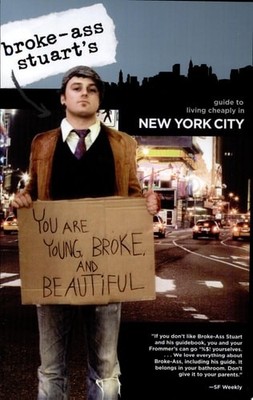 Broke-Ass Stuart's Guide to Living Cheaply in New York by Broke-Ass Stuart, Good