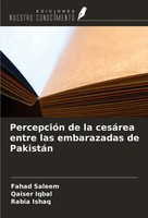 Fahad Saleem (U. A.) | PercepcióN De La CesáRea Entre Las Embarazadas De...