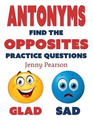 Antonyms: Find the Opposites Practice Questions (Paperback or Softback)