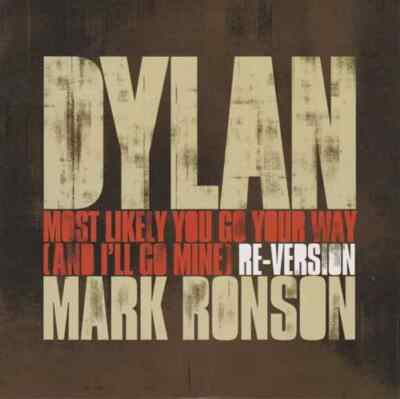 No.d 7'' BOB DYLAN Most Likely You Go Your Way(And I'll Go Mine) MINT MARK RONSON