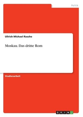 Moskau. Das dritte Rom by Ullrich Michael Rasche (German) Paperback Book