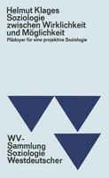 Soziologie Zwischen Wirklichkeit Und MöGlichkeit Helmut Klages
