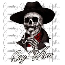 Sublimation Print Say When Skull Ready to Press Heat Transfer