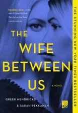 The Wife Between Us: A Novel - Paperback By Hendricks, Greer - VERY GOOD