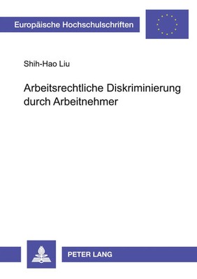 Shih-Hao Liu | Arbeitsrechtliche Diskriminierung durch Arbeitnehmer | Buch