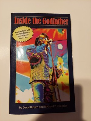 Inside The Godfather: Never Before Told Stories of James Brown Paperback Book