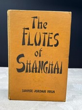 1928 The Flutes of Shanghai by Louise Jordan Miln