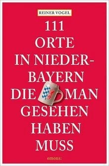 111 Orte in Niederbayern, die man gesehen haben mus... | Buch | Zustand sehr gut - Bild 1 von 2