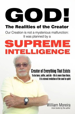 God! The Realities of the Creator William Moreira Taschenbuch Englisch 2010