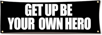 Get Up Be Your Own Hero Workout Gym Flag Banner 71x24 Fitness Wall Decor
