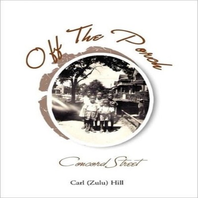 Off the Porch Concord Street Carl (Zulu) Hill Hardcover Author So