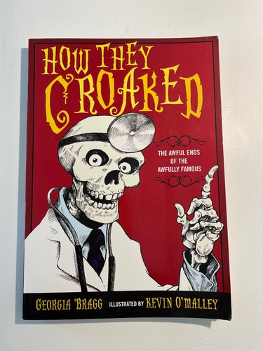 How They Croaked : The Awful Ends of the Awfully Famous Paperback - 第 1/3 張圖片