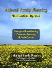 Natural Family Planning: The Complete Approach by John F. Kippley (English) Pape