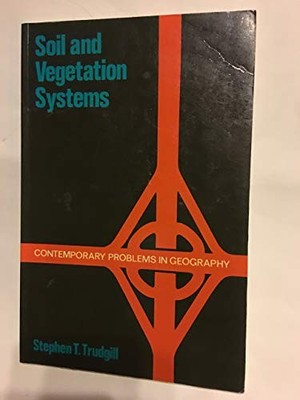 Soil and vegetation systems By S.T. TRUDGILL