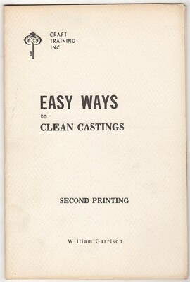 1973 Easy Ways To Clean Castings by William Garrison (Craft Training Inc.)
