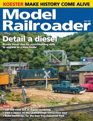 Model Railroader MAGAZINE May 2026 Detail a Diesel B&O S Scale Koester Cover