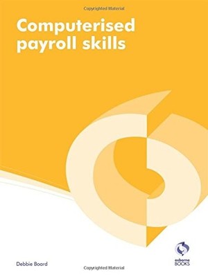 Computerised Payroll Skills (AAT Accounting - Level  by Board, Debbie 1909173576