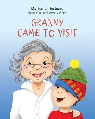 Granny Came to Visit by Marion C. Husband, Gemma Denham - 9781912863648