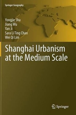Shanghai Urbanism at the Medium Scale by Yongjie Sha (English) Hardcover Book