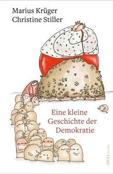 Eine kleine Geschichte der Demokratie: Eine Bildgesc... | Buch | Zustand wie neu - Christine Stiller, Markus Krüger